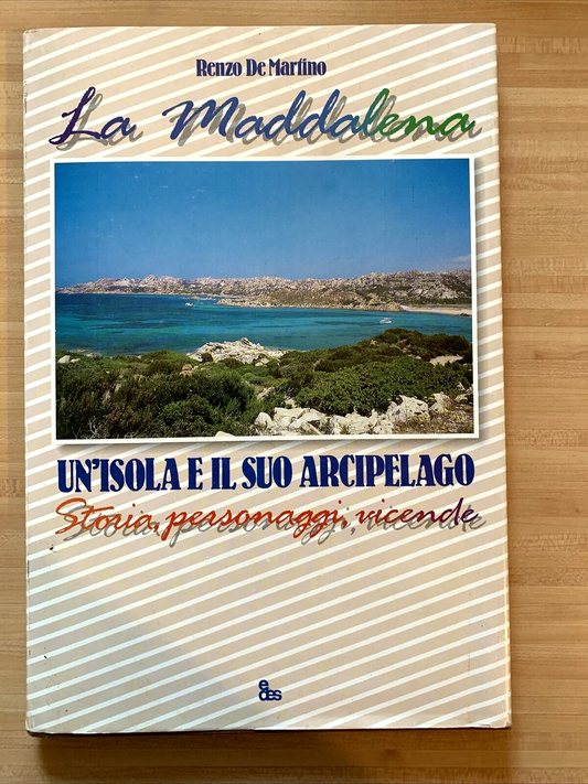 LA MADDALENA un'isola e il suo arcipelago. Storia personaggi - Renzo De Martino