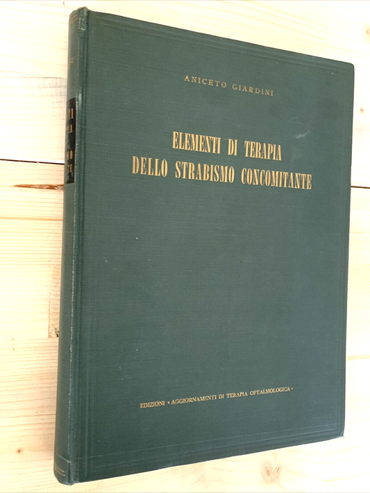 ELEMENTI DI TERAPIA DELLO STRABISMO CONCOMITANTE - ANICETO GIARDINI #