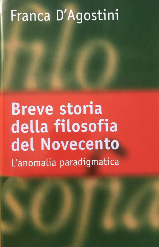 Breve storia della Filosofia del Novecento, Franca D'agostini. Mondolibri Einaud