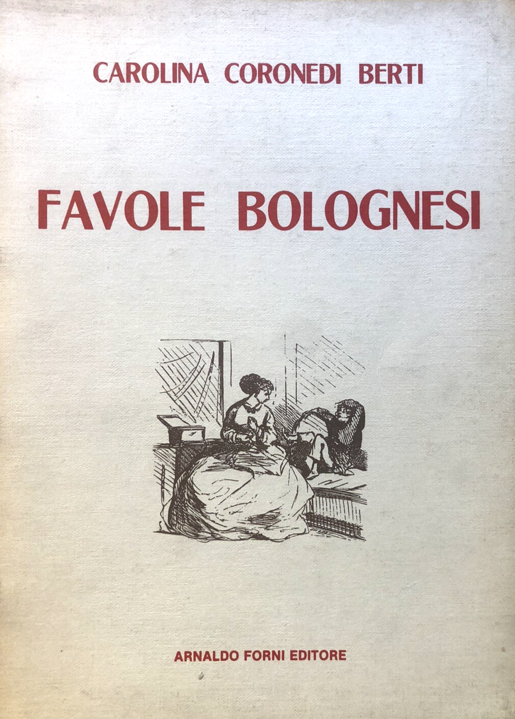 Favole Bolognesi, Carolina Coronedi Berti, Arnaldo Forni editore 1981