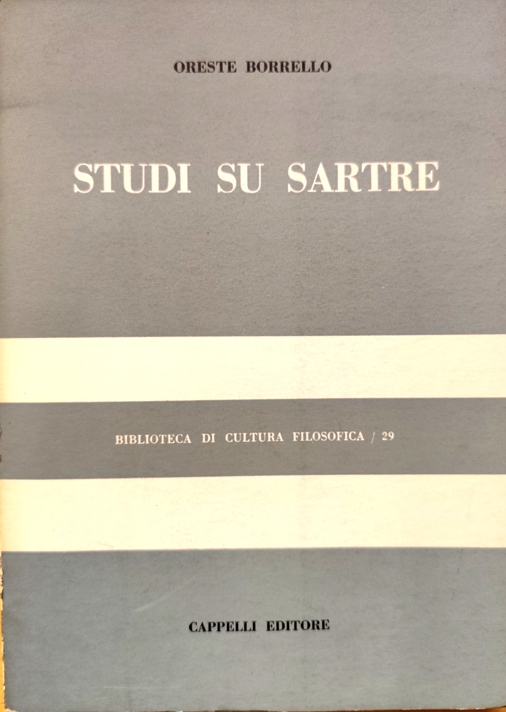 Studi su Sartre, Oreste Borrello. cultura Filosofica Cappelli 1964