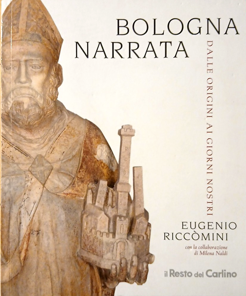 Bologna narrata dalle origini ai giorni nostri, Eugenio Riccomini 2010