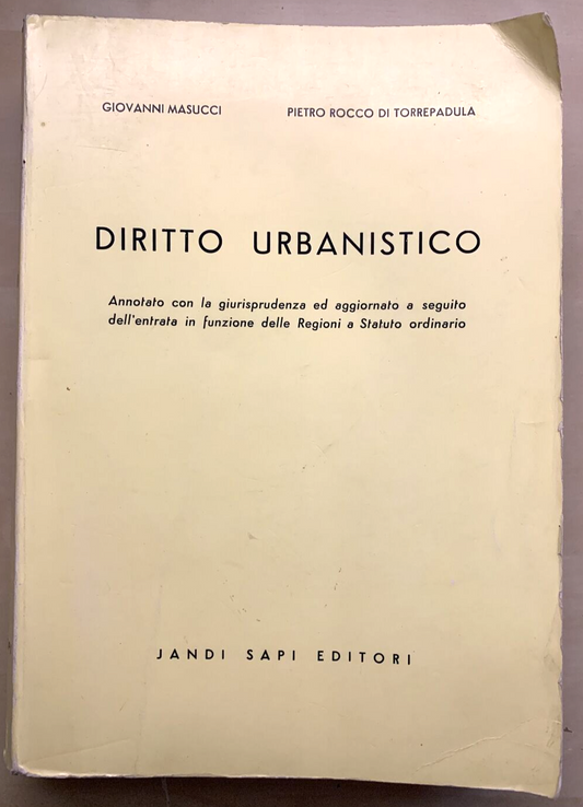 DIRITTO URBANISTICO, G. Masucci, Pietro Torrepadula, Jandi Sapi Editore 1976 #