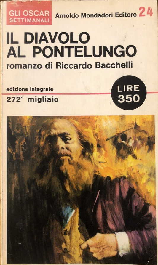 Il diavolo al Pontelungo - Riccardo Bacchelli, Mondadori 1965