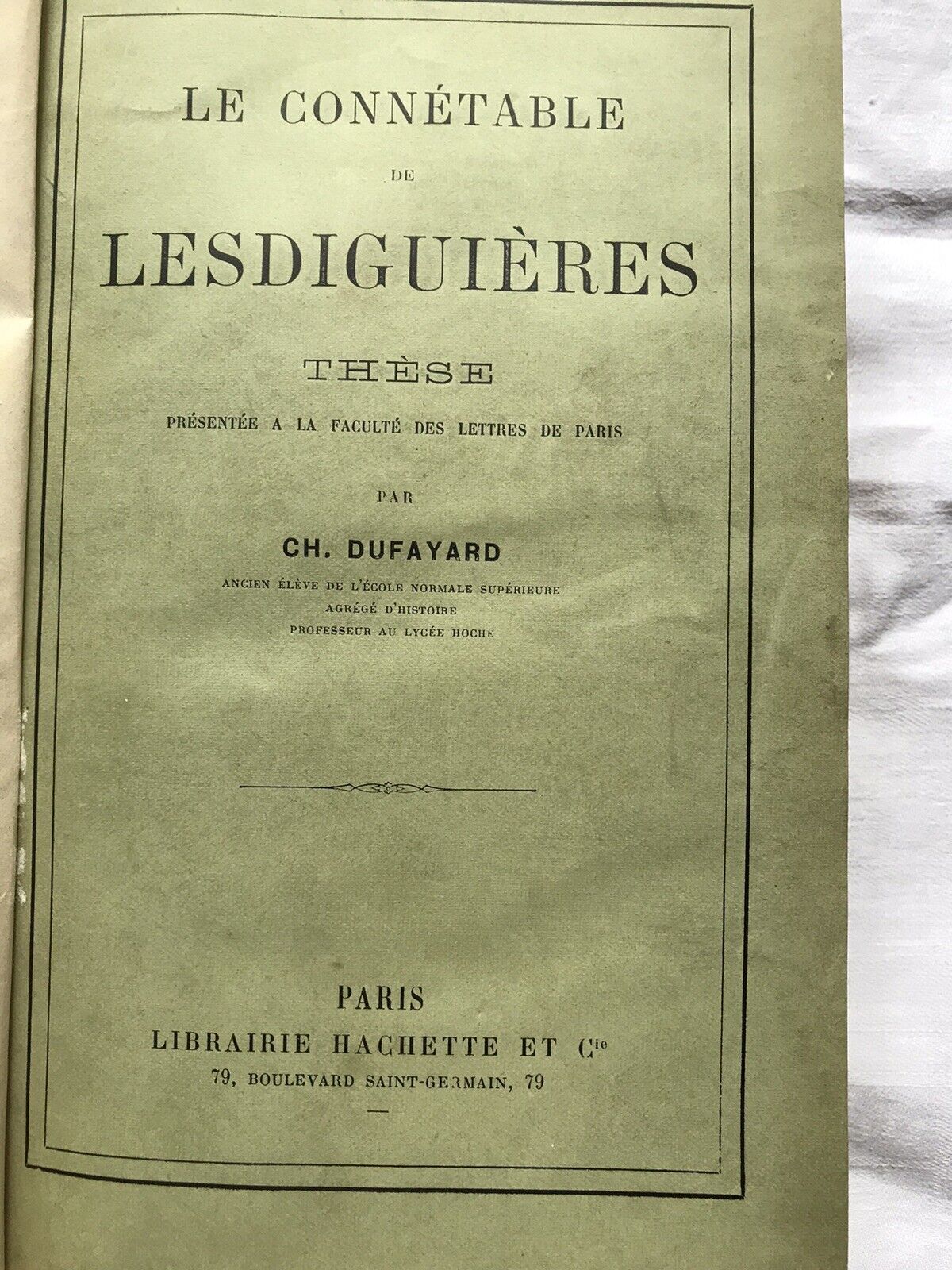 Le connétable de LESDIGUIÈRES,Ch. Dufayard, Paris 1892