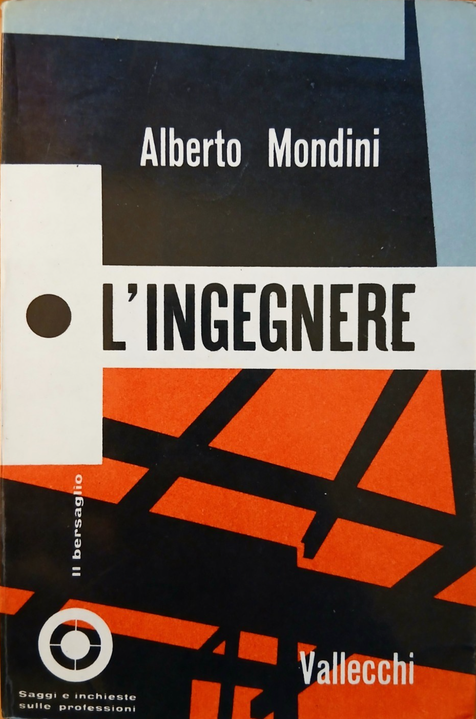 L'ingegnere.  Alberto Mondini - Vallecchi 1962