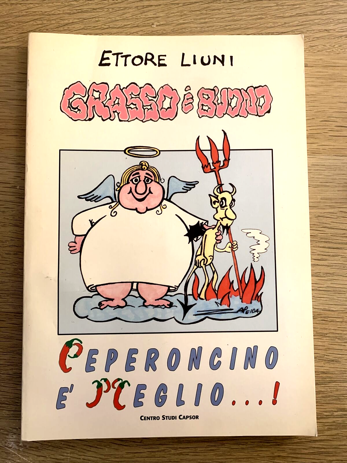 GRASSO É BUONO - ETTORE LIUNI. Peperoncino é meglio 1999 centro studi capsor