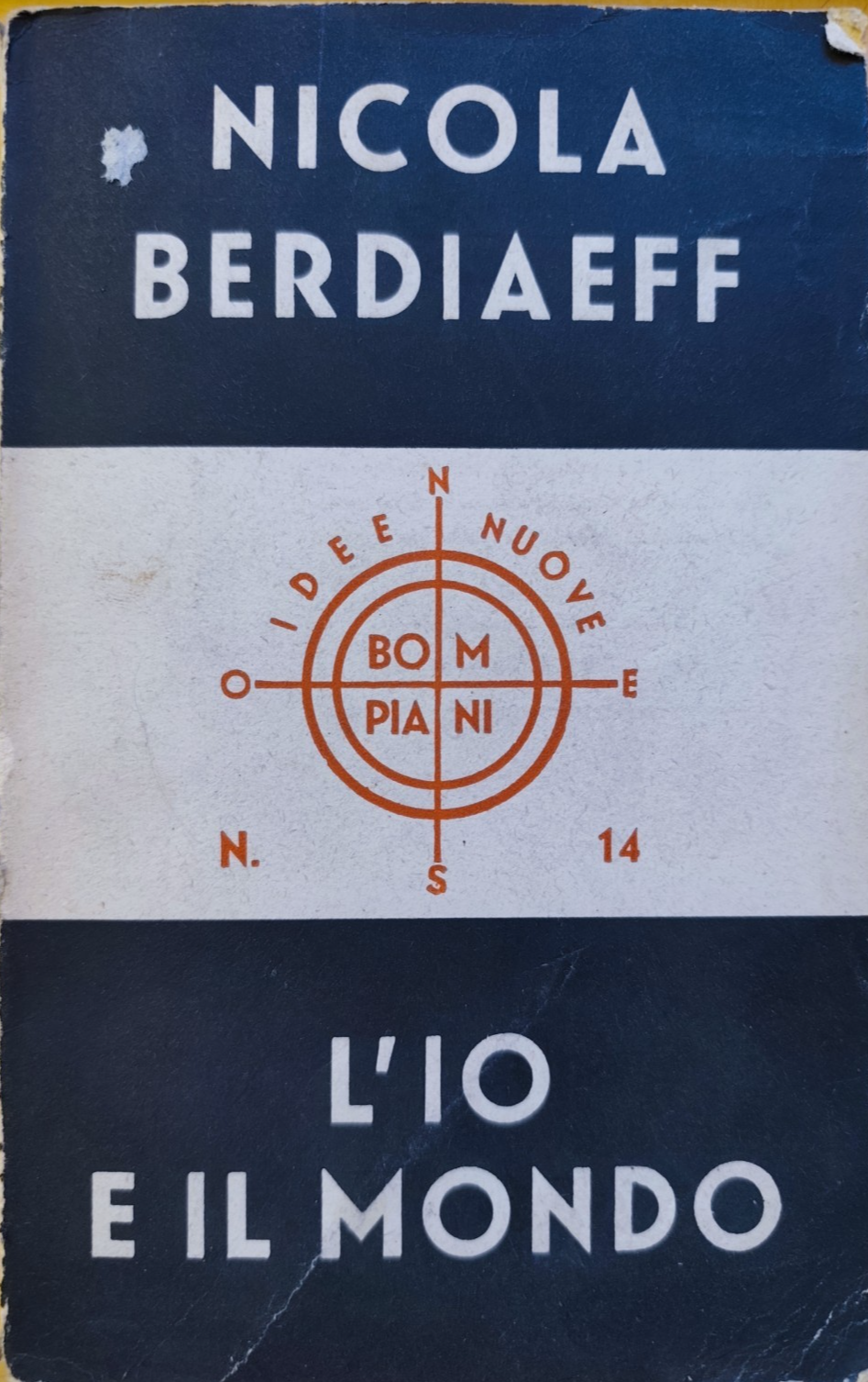 L'Io e il mondo, Nicola Berdiaeff - Bompiani 1942, 5 meditazioni sull'esistenza
