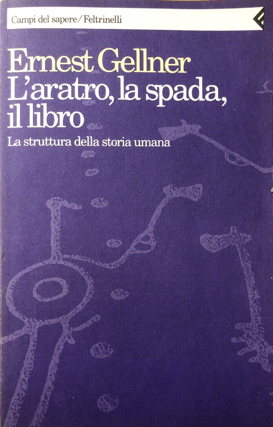 L'aratro, la spada, il libro. Ernest Geller - Feltrinelli prima ed. 1994