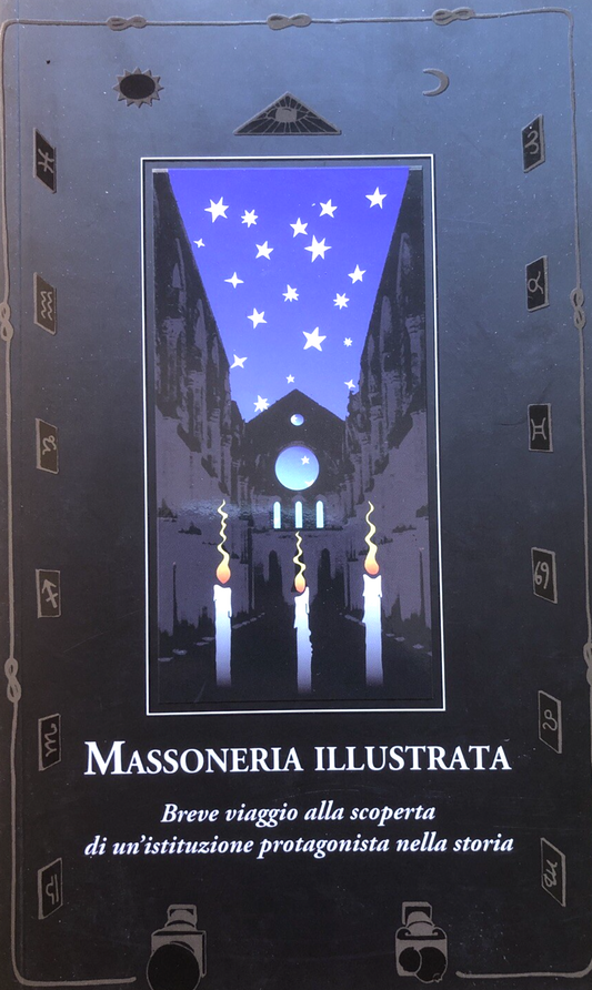 Massoneria illustrata breve viaggio alla scoperta di un'istituzione protagonista