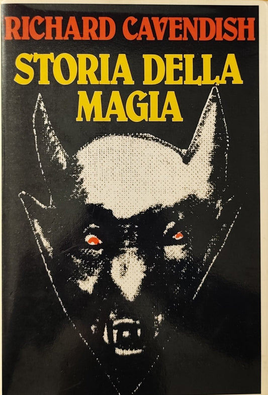 Storia della Magia - Richard Cavendish CDE 1983 - esoterismo misticismo occulto