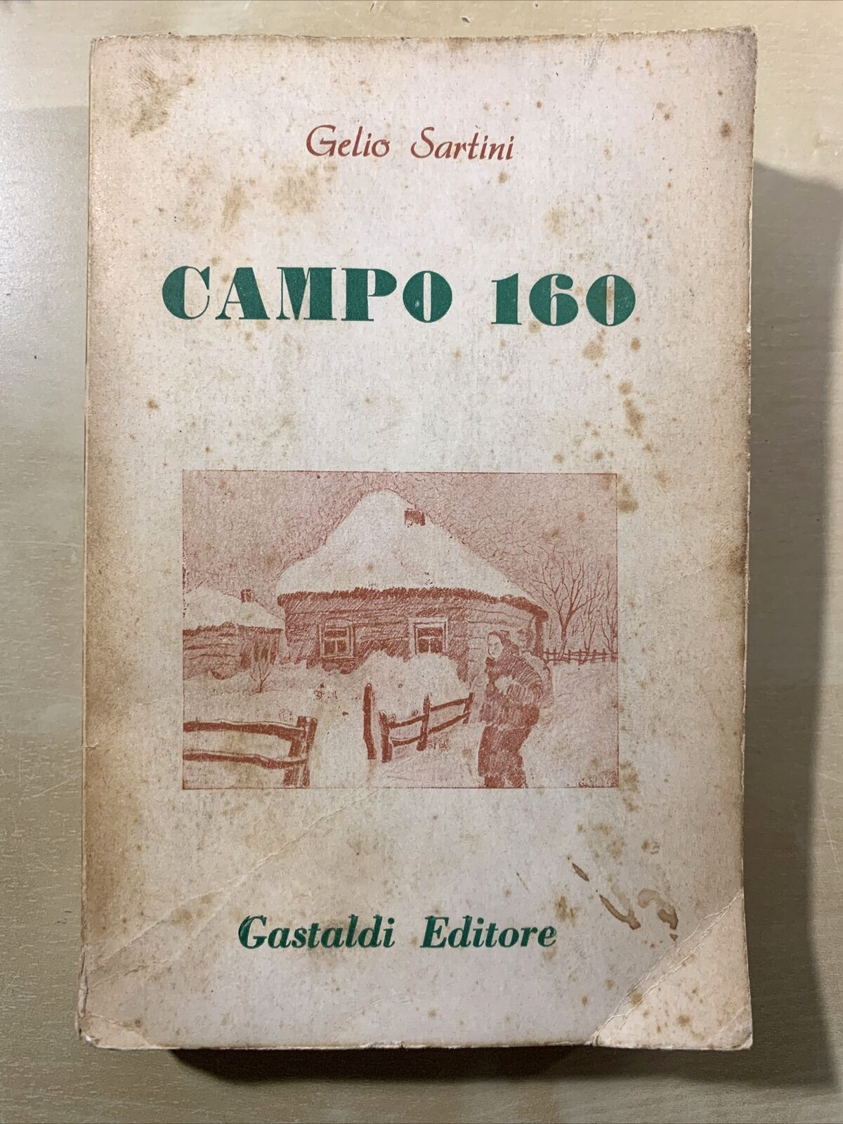 CAMPO 160 - GELIO SARTINI, BERSAGLIERI TERZO REGGIMENTO - GASTALDI EDITORE 1959#