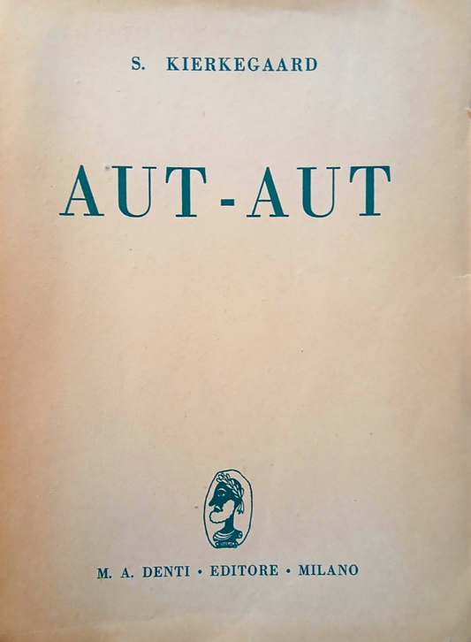 Aut - Aut, S. Kierkegaard - M. A. Denti editore Milano 1946