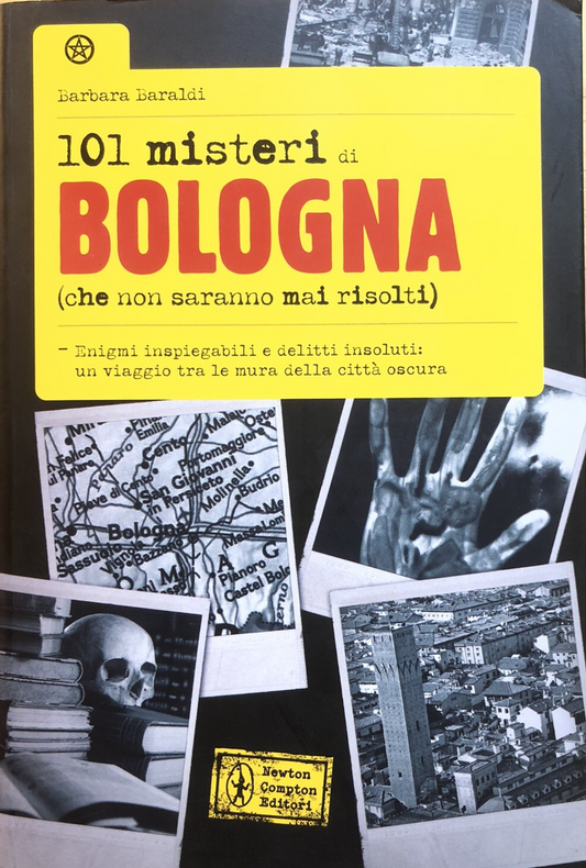 101 Misteri di Bologna che non saranno mai risolti, Barbara Baraldi, Newton Comp