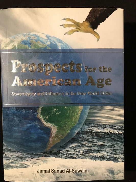 PROSPECTS FOR THE AMERICAN AGE - Jamal Sanad Al-Suwaidi