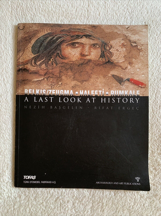 Belkis/Zeugma Halfeti Rumkale, a last look at history Nezih Basgelen Rifat Ergec