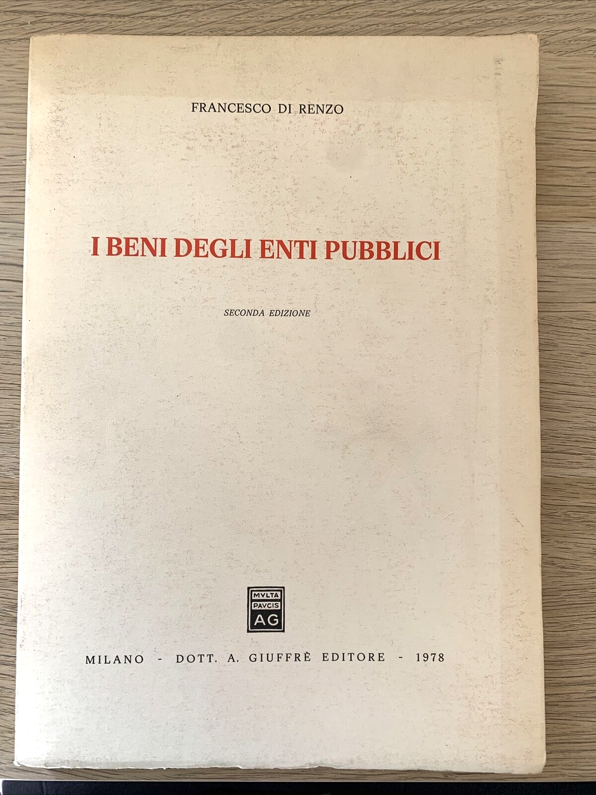 I BENI DEGLI ENTI PUBBLICI - Francesco di Renzo - Giuffré editore 1978 #