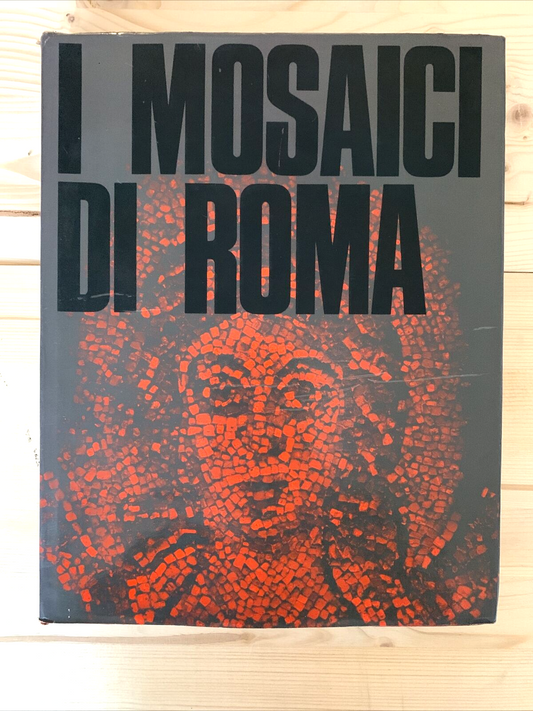 I MOSAICI DI ROMA - WALTER OAKESHOTT. ELECTA 1967 #