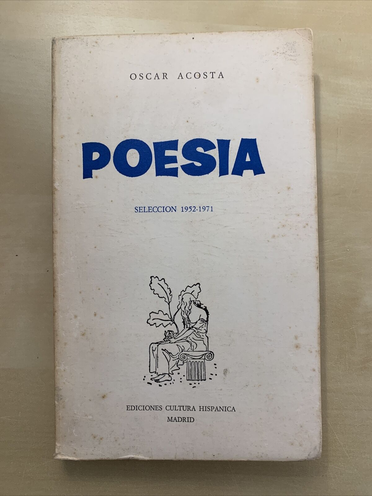 OSCAR ACOSTA  - POESIA, seleccion 1952-1971, cultura hispanica Madrid #