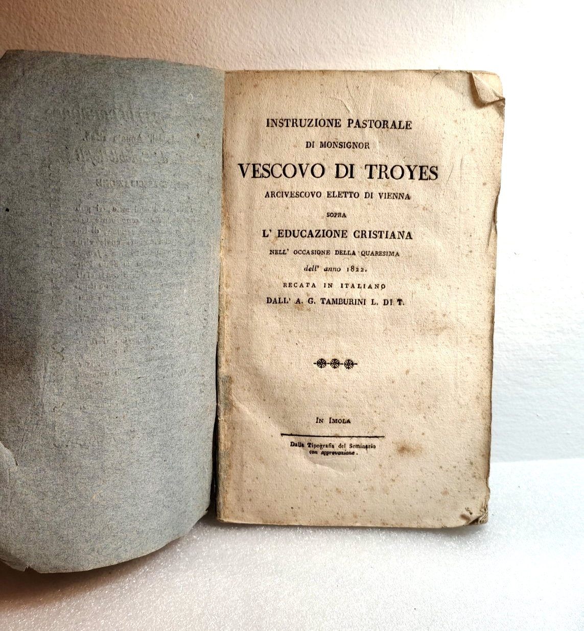 Instruzione Pastorale di Monsignor vescovo di Troyes Arciv. eletto d Vienna 1822