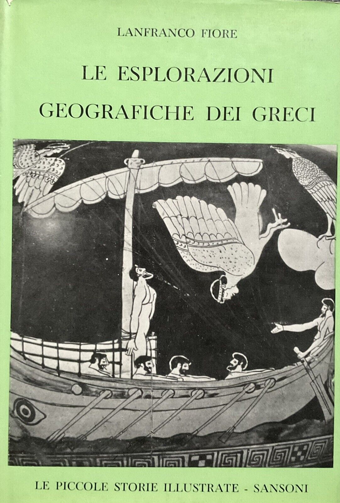 Le esplorazioni geografiche dei greci, Lanfranco Fiore - Sansoni