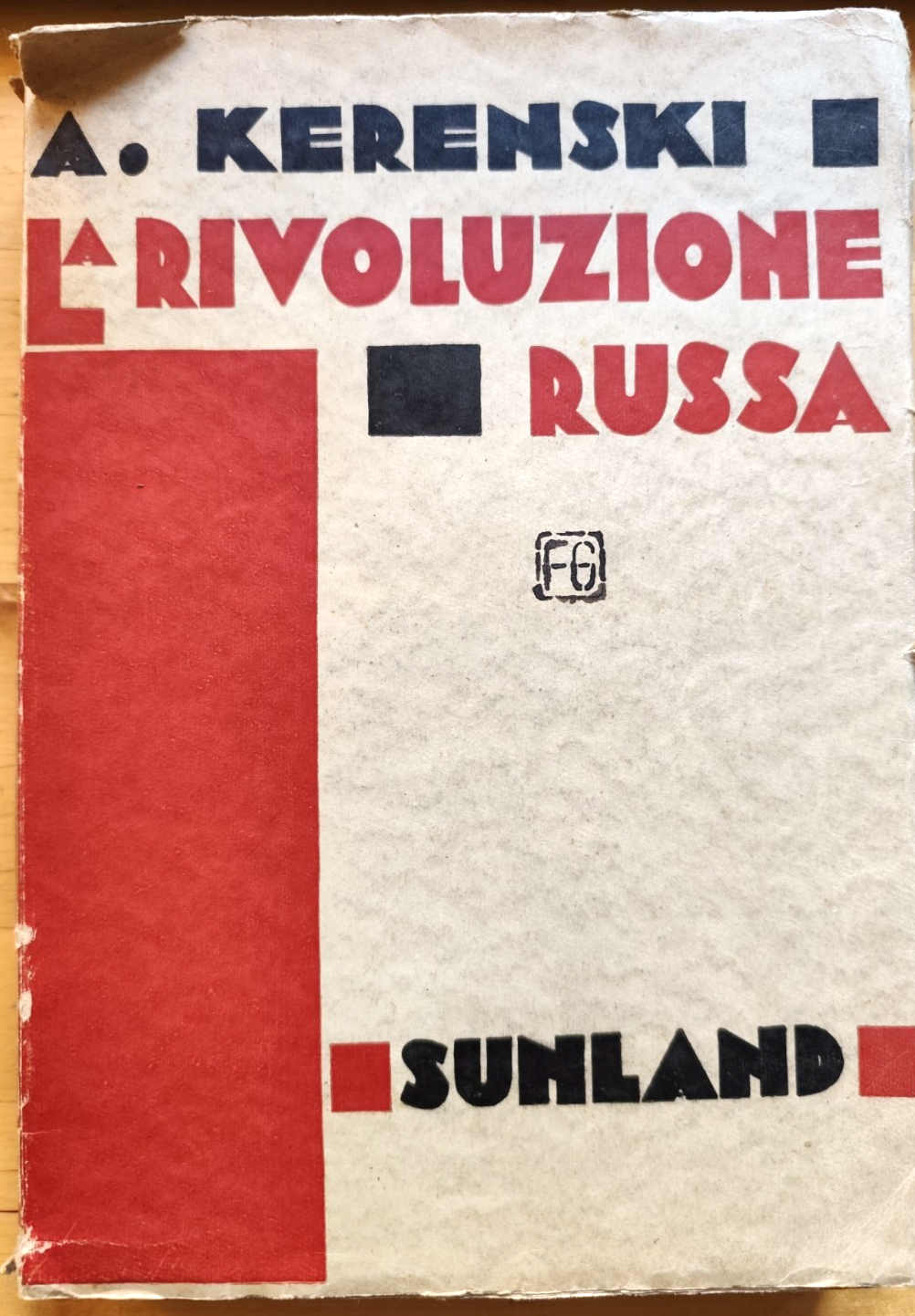 La rivoluzione russa - A. Kerenski, Sunland ed. 1931
