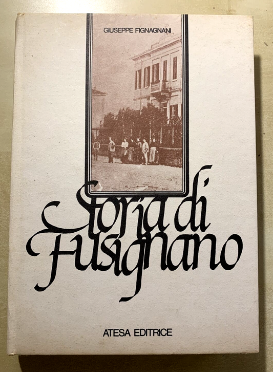 STORIA DI FUSIGNANO - Giuseppe Fignagnani. Atesa editrice 1977