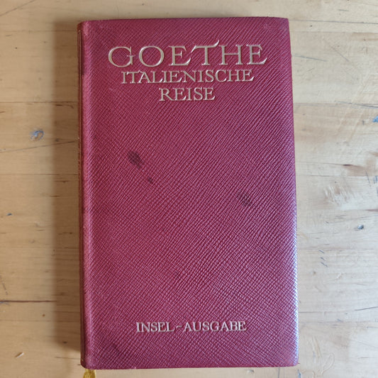 Goethe italienische reise - Insel Ausgabe MDCCCCXIII LEIPZIG