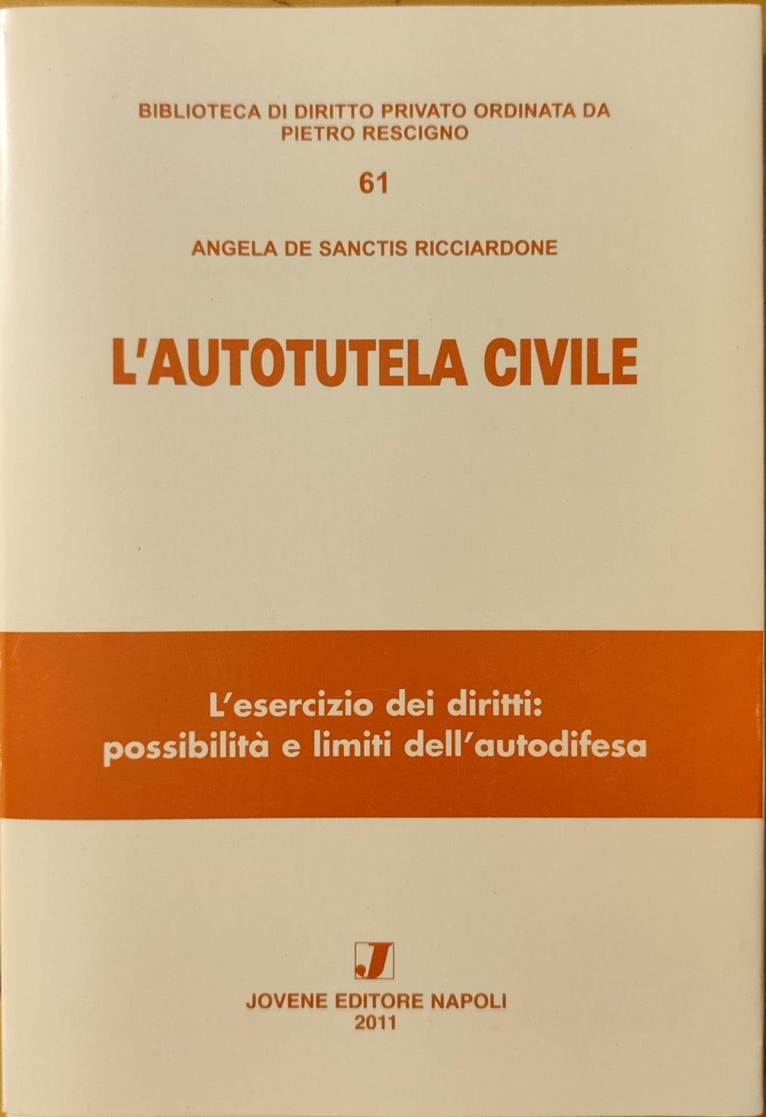 L'autotutela civile - Angela de Sanctis Ricciardone - Jovene Napoli 2011