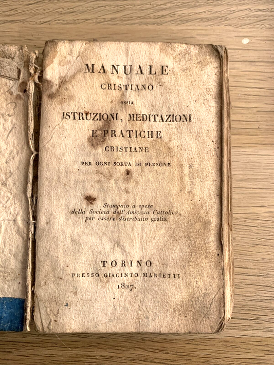 MANUALE CRISTIANO ossia istruzioni meditazioni pratiche cristiane. Marietti 1827