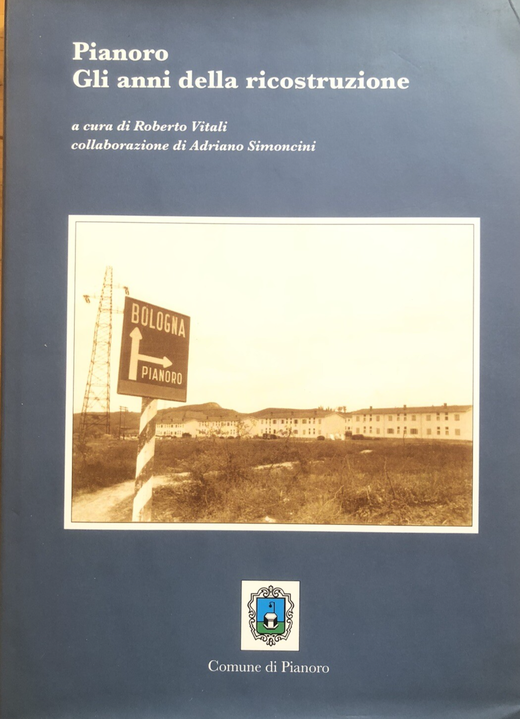 Pianoro gli anni della ricostruzione, Roberto Vitali, Adriano Simoncini 1995