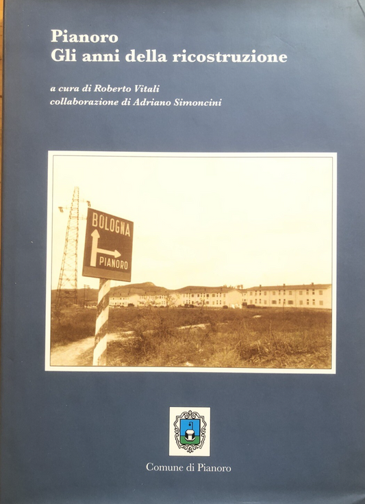 Pianoro gli anni della ricostruzione, Roberto Vitali, Adriano Simoncini 1995