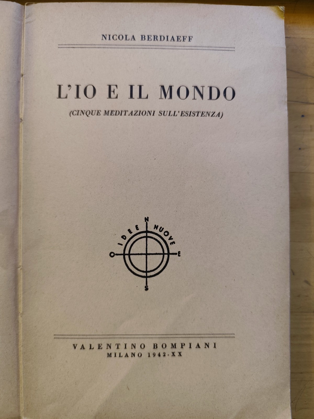 L'Io e il mondo, Nicola Berdiaeff - Bompiani 1942, 5 meditazioni sull'esistenza
