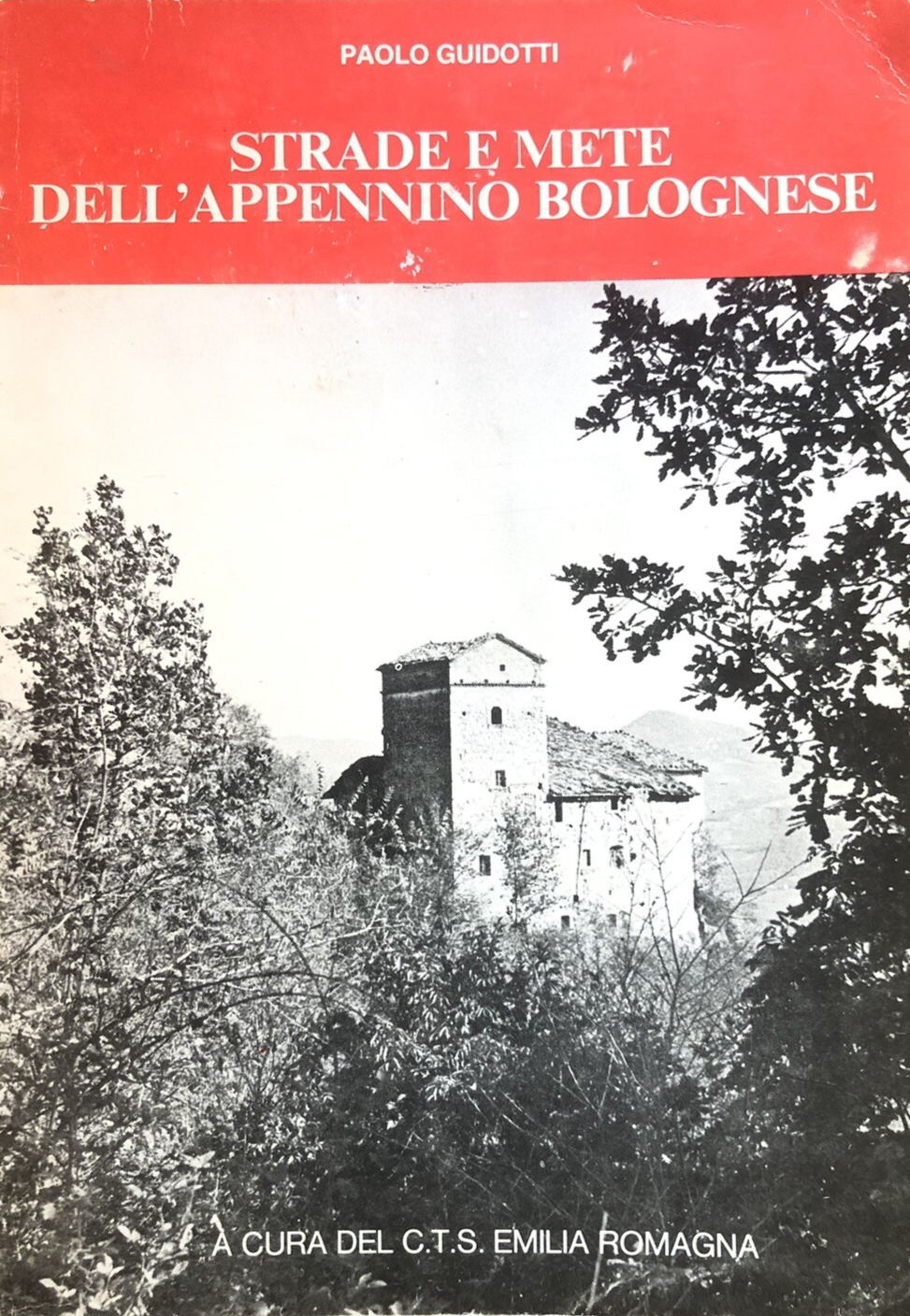 Strade e mete dell'appennino bolognese - Paolo Guidotti ( Bologna )