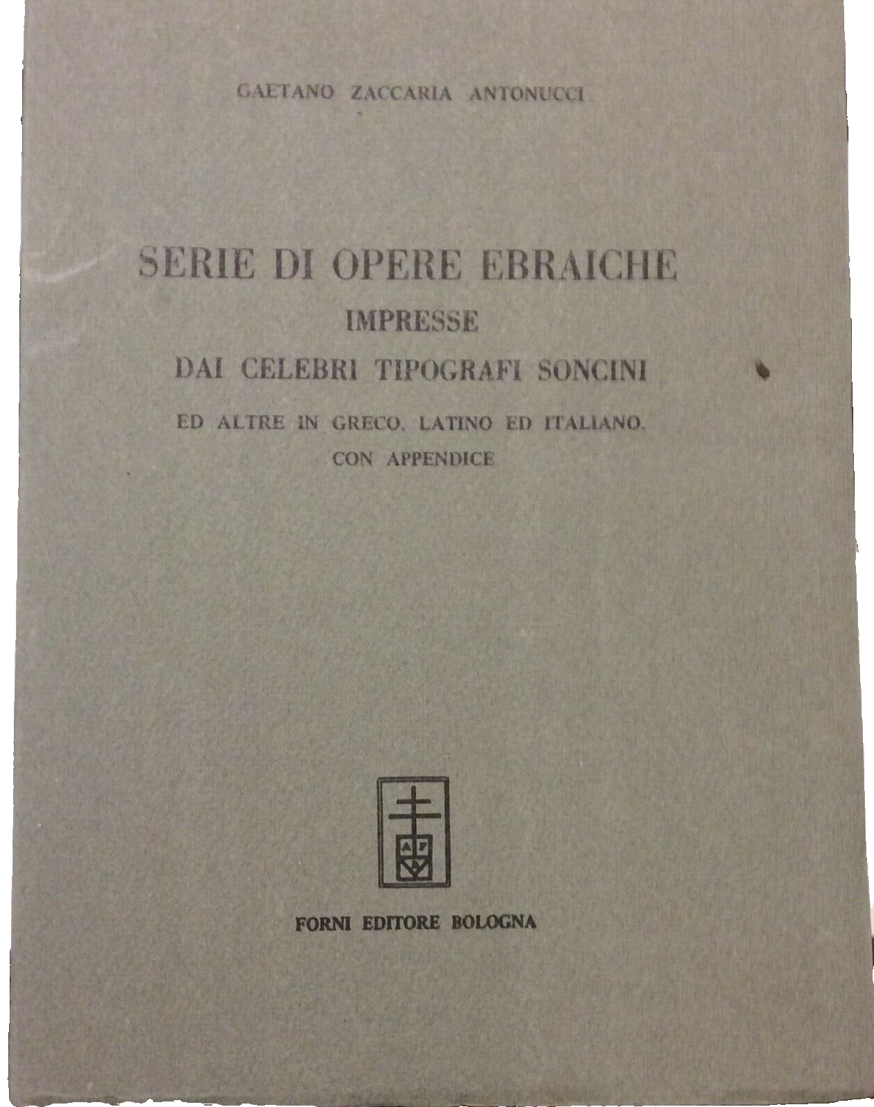 Serie di opere ebraiche impresse dai celebri tipografi Soncini (ebraismo, ebrei)