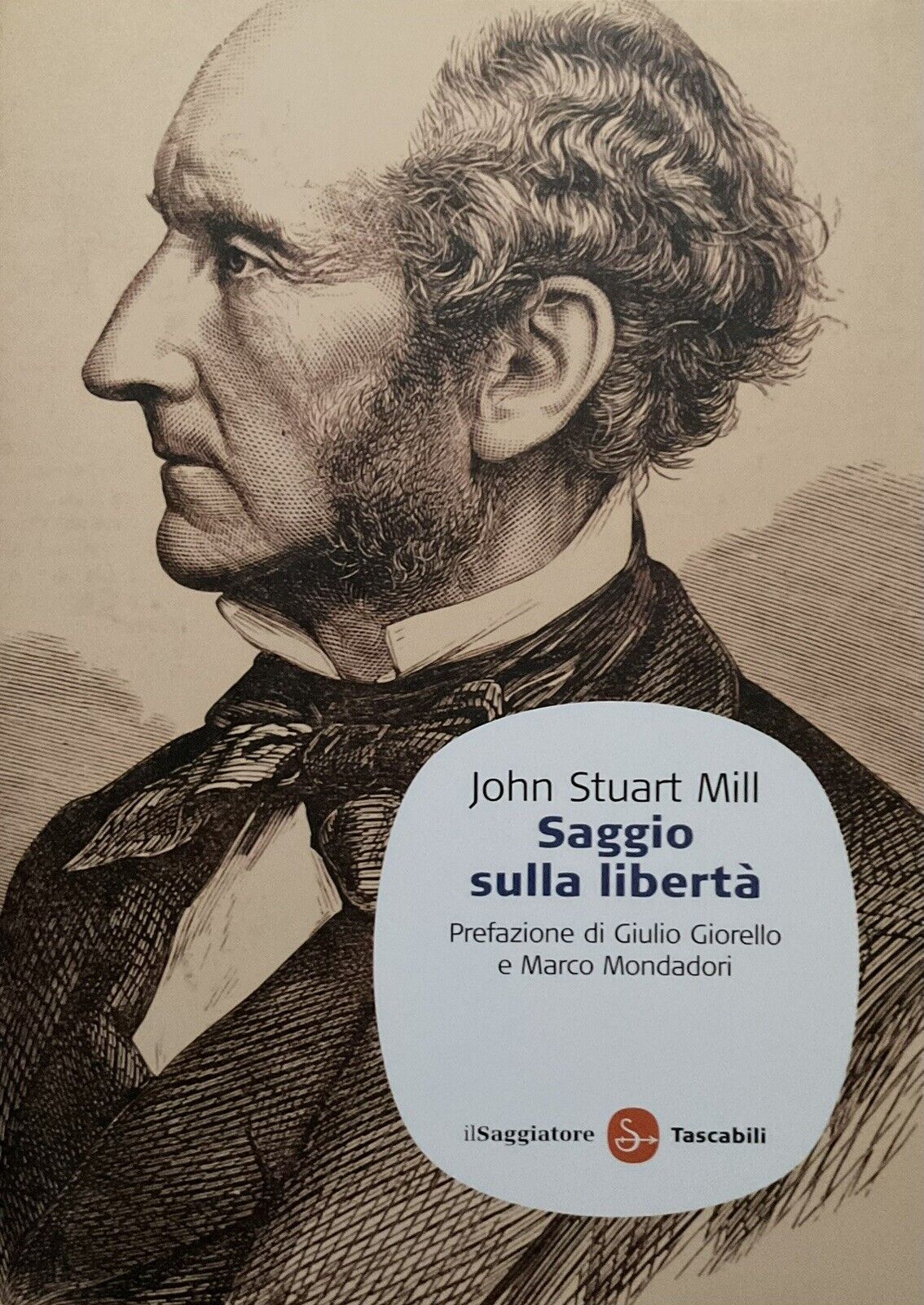 Saggio sulla libertà, John Stuart Mill - il Saggiatore tascabili