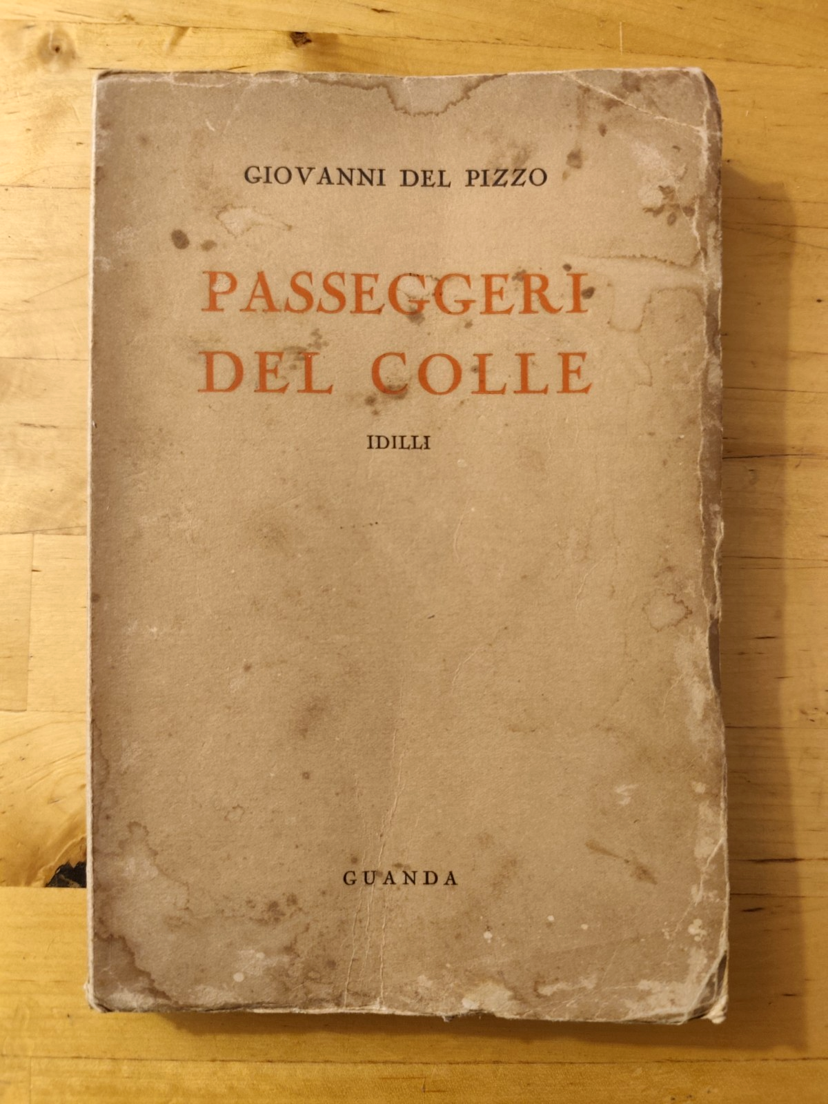 Passeggeri del colle, idilli - Giovanni del Pizzo - Guanda 1937