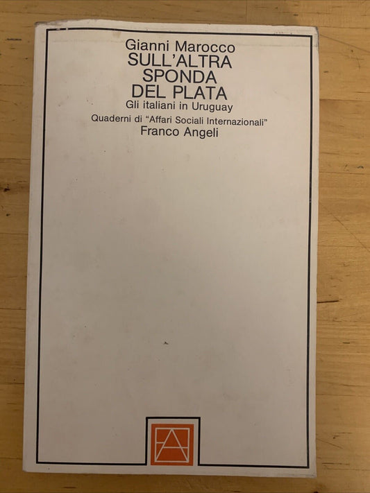SULL'ALTRA SPONDA DEL PLATA - GIANNI MAROCCO, FRANCO ANGELI 1986