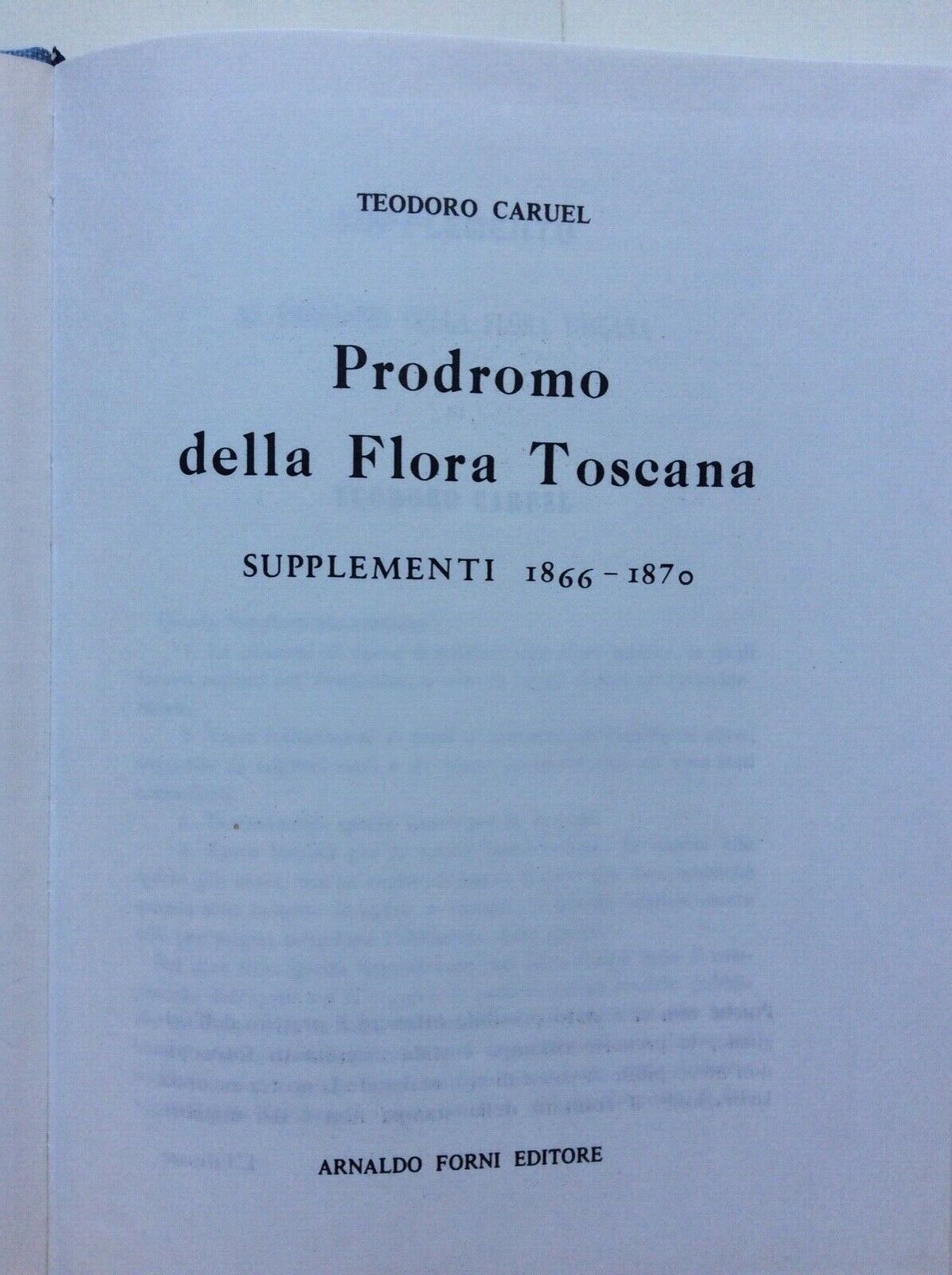 PRODROMO DELLA FLORA TOSCANA,CARUEL TEODORO, RISTAMPA FORNI, due volumi.