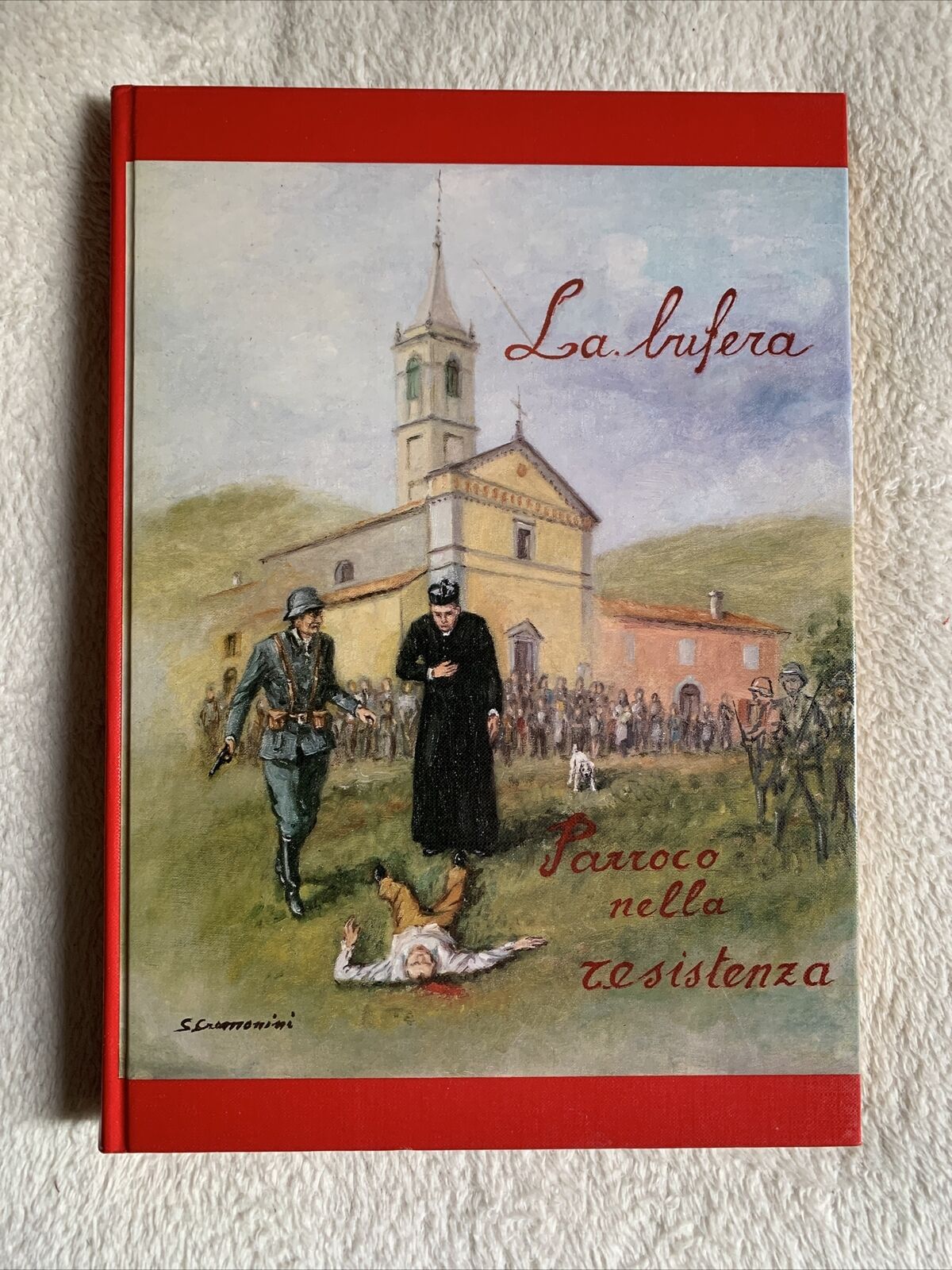 La Bufera Parroco nella resistenza. Don Luigi Tommasini *autografato* resistenza