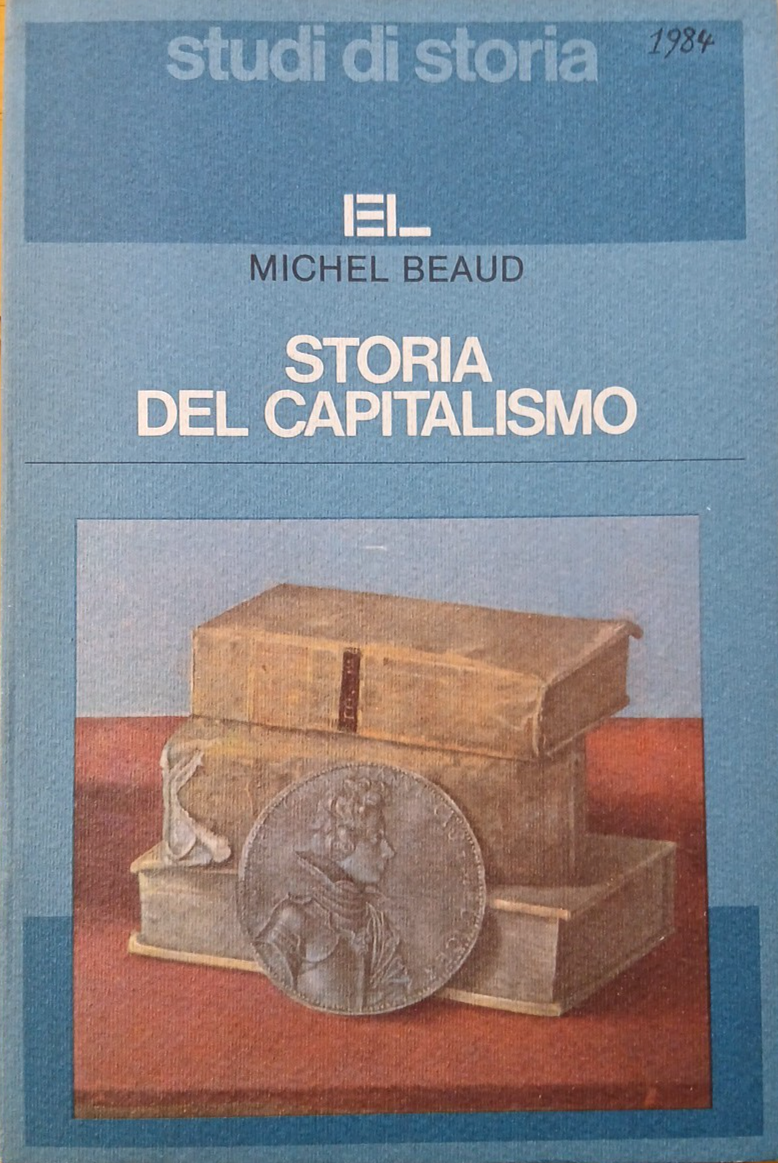 Storia del capitalismo, Michel Beaud, studi di storia edizioni del lavoro 1984