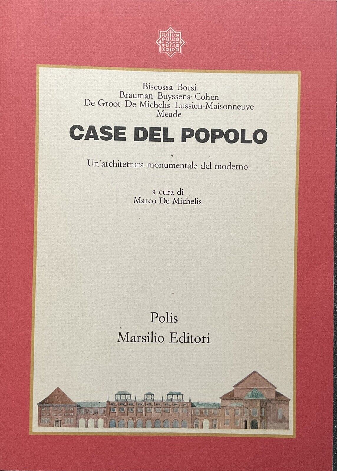 Case del popolo, architettura monumentale del moderno, M. de Michelis - Marsilio