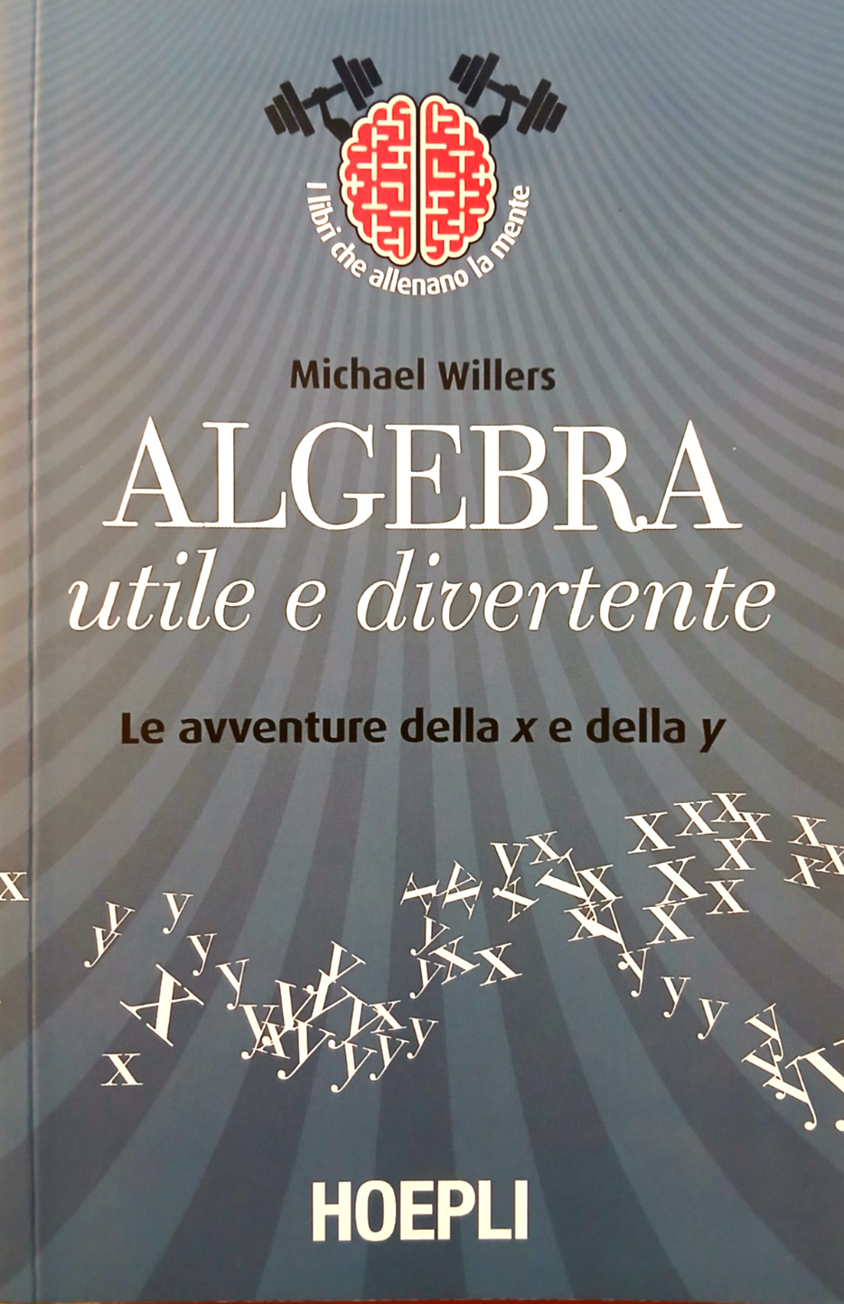 Algebra utile e divertente - Michael Willers - Hoepli 2012