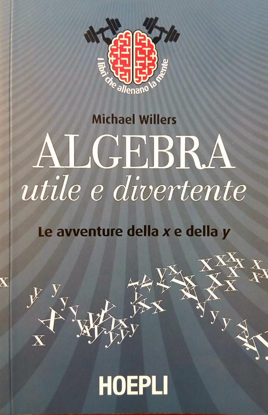 Algebra utile e divertente - Michael Willers - Hoepli 2012