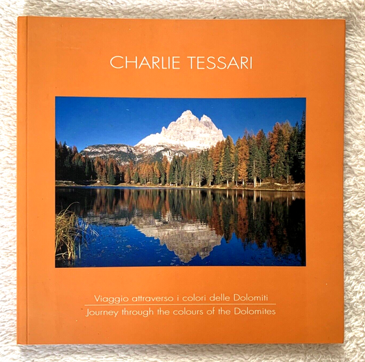 DOLOMITI viaggio attraverso i colori delle. . . CHARLIE TESSARI 2007