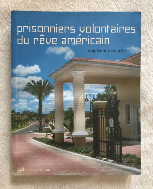 Prisonniers volontaires du rêve Américain, Stephane Degoutin, de la Villette ed.