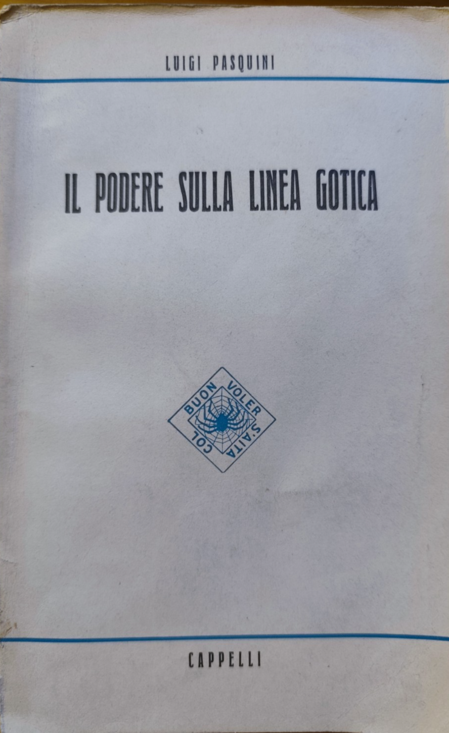 Il podere sulla linea gotica, Luigi Pasquini. Cappelli 1951