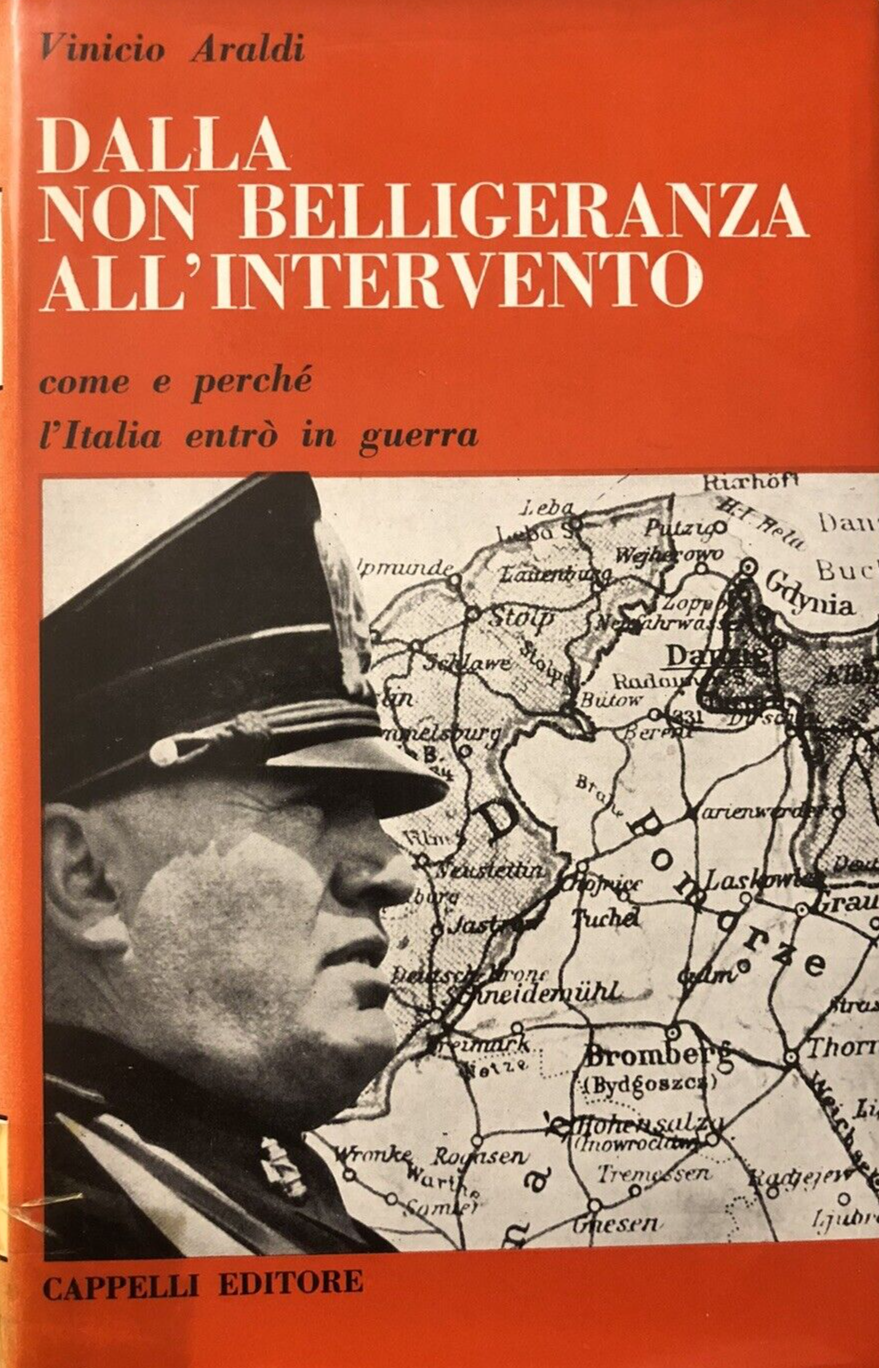 Dalla non belligeranza all'intervento, Vinicio Araldi. Cappelli editore 1965