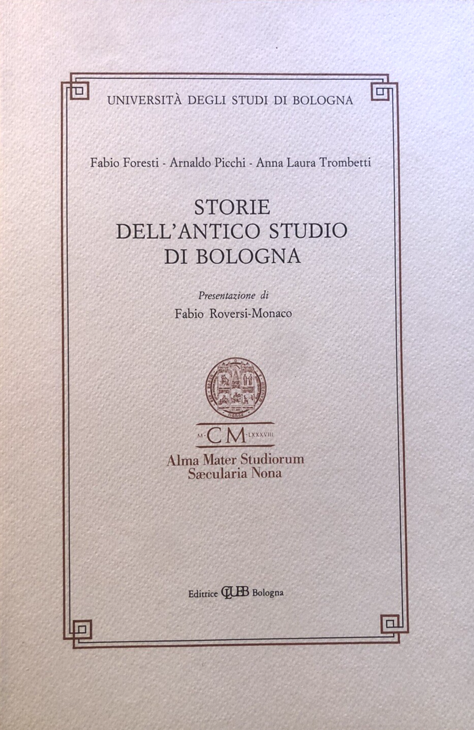 Storie dell'antico studio di Bologna - Fabio Roversi. CLUEB 1989
