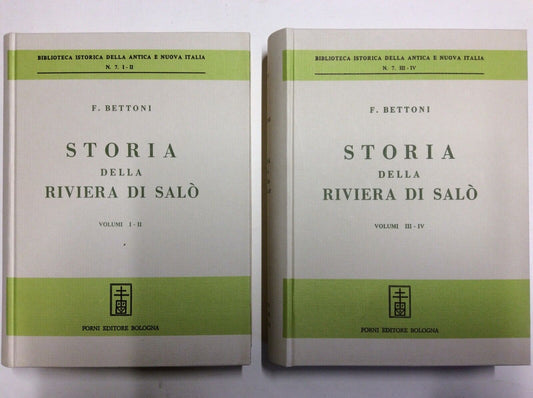 BETTONI  F. -  STORIA DELLA RIVIERA DI SALÓ, FORNI EDITORE RISTAMPA